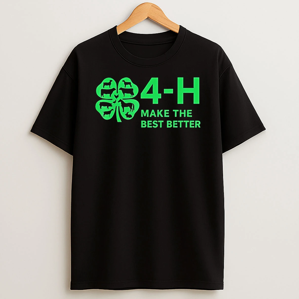 4h Make The Best Better T Shirt