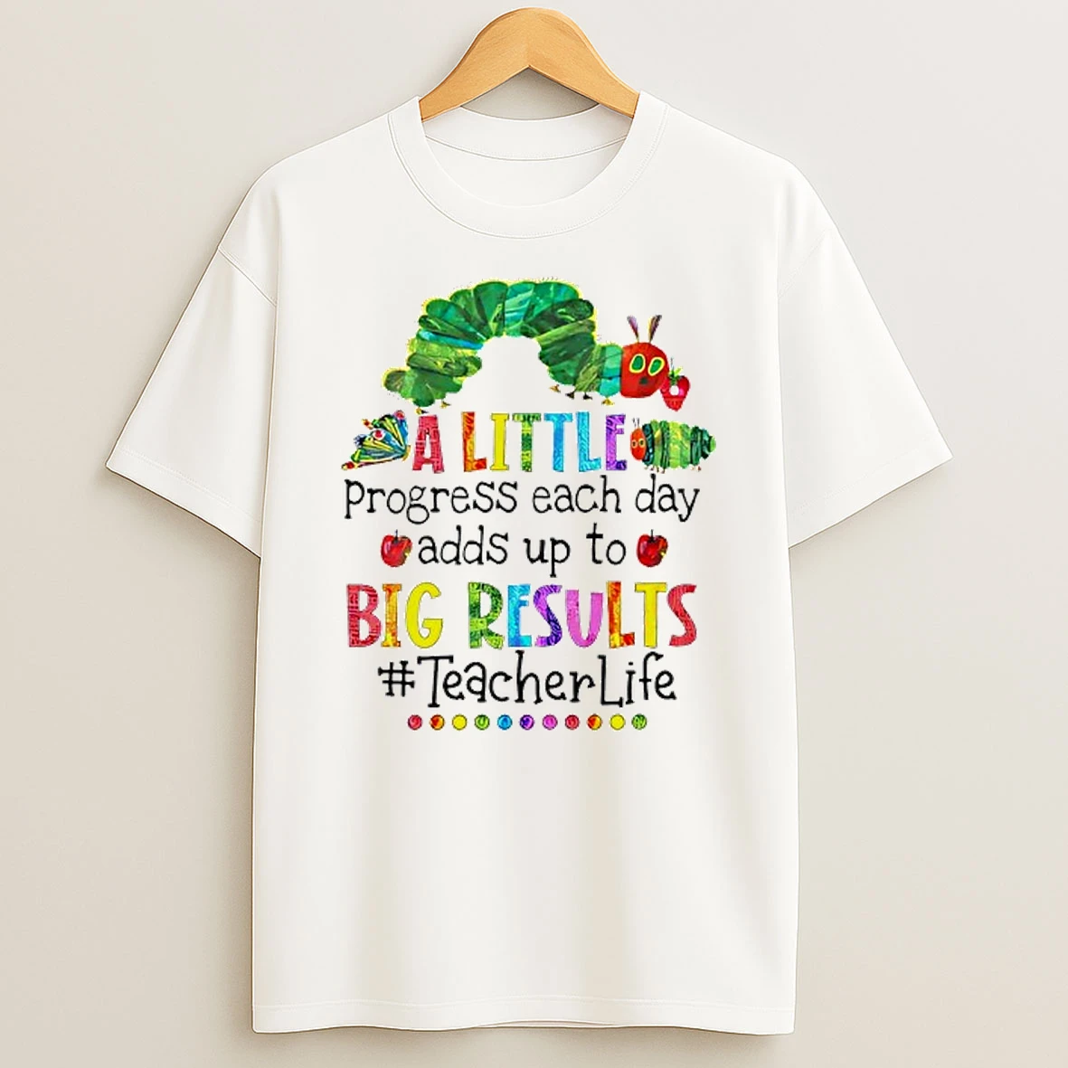 A Little Progress Each Day Adds Up To Big Results Teacher T Shirt