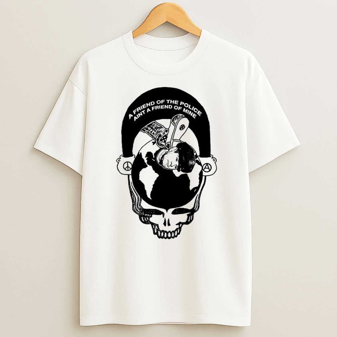 A Friend Of The Police Aint A Friend Of Mine T Shirt