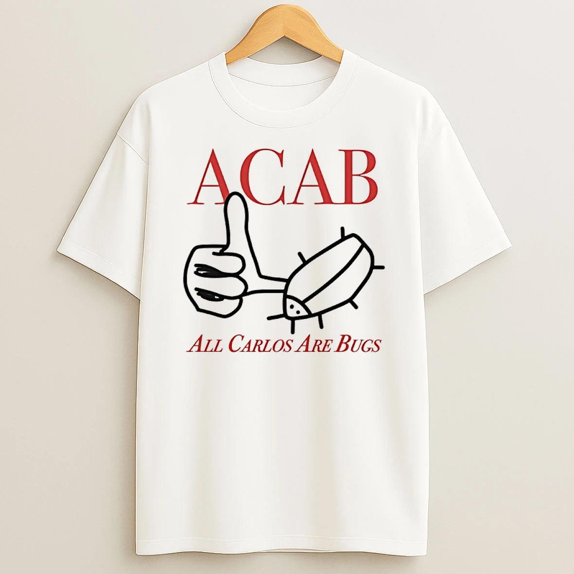 Acab All Carlos Are Bug T Shirt