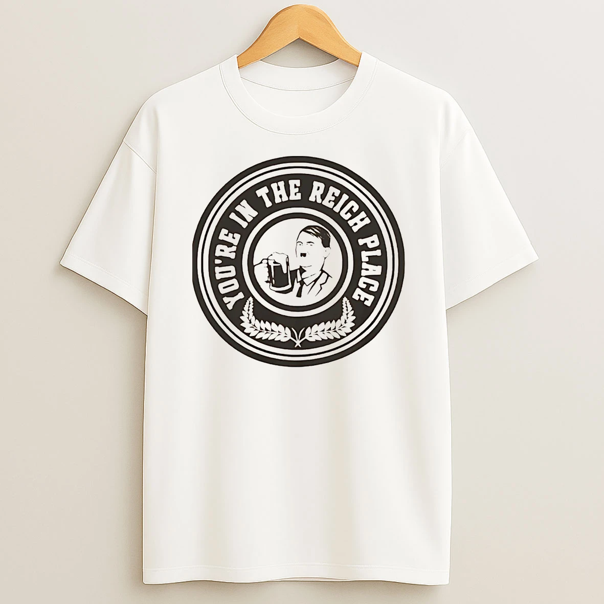 Adolf Hitler Youre In The Reich Place T Shirt