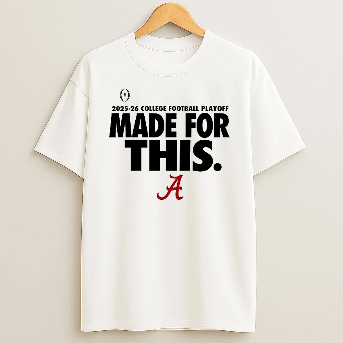 Alabama Crimson Tide 2025 26 College Football Playoff Made For This T Shirt
