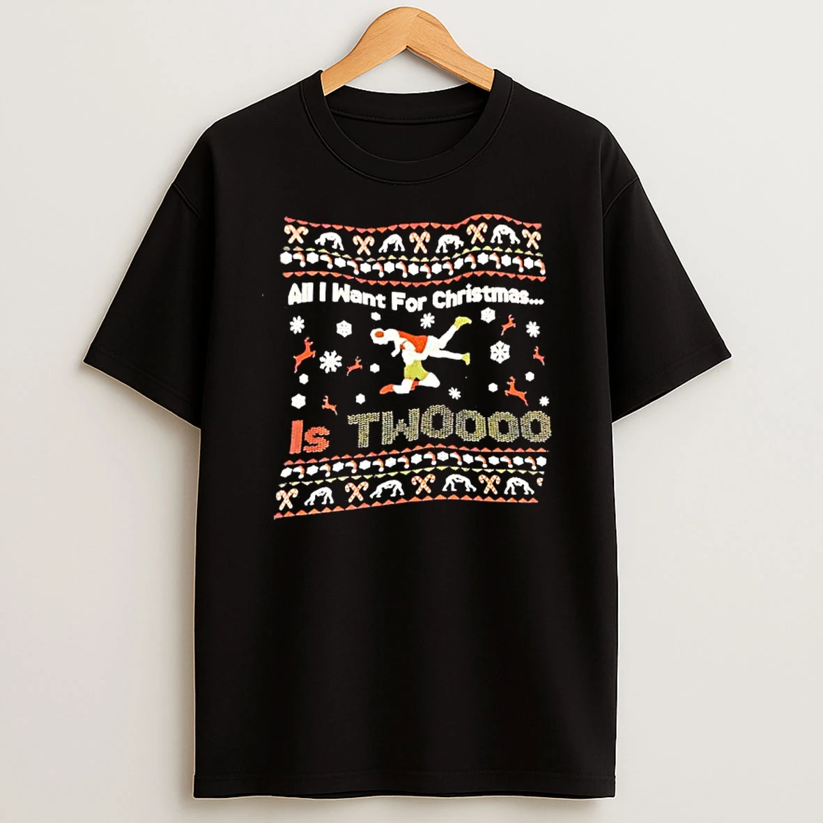 All I Want For Christmas All I Want For Christmas Is My Two Wrestling T Shirt