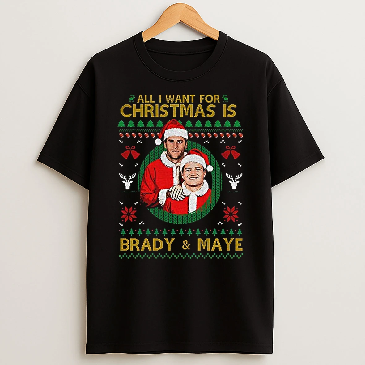 All I Want For Christmas Is Brady And Drake Maye Step Santa T Shirt