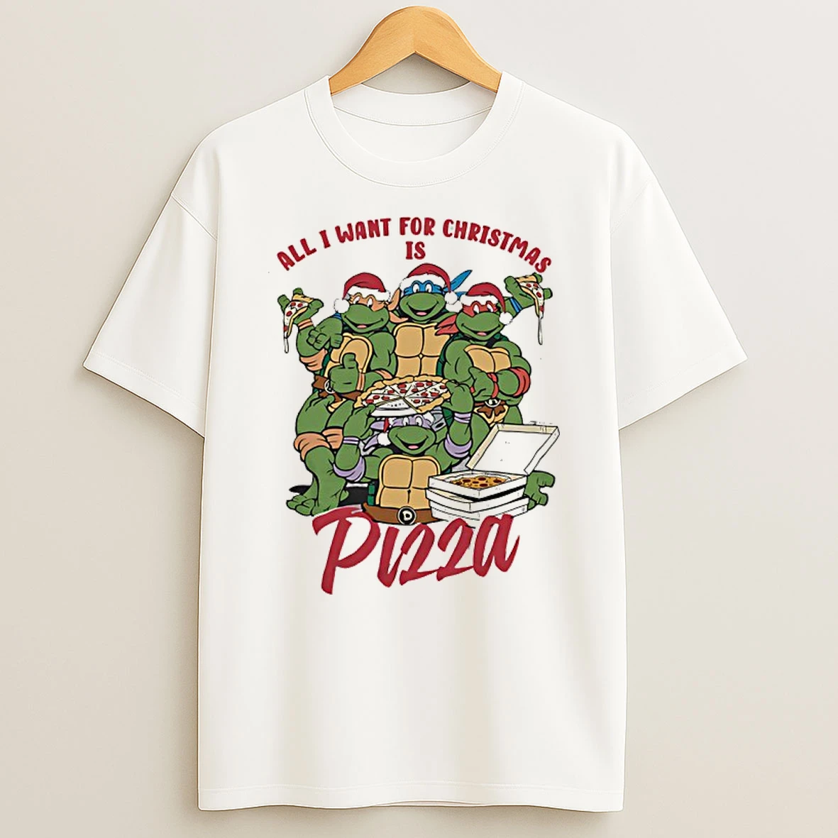 All I Want For Christmas Is Pizza Teenage Mutant Ninja Turtles T Shirt