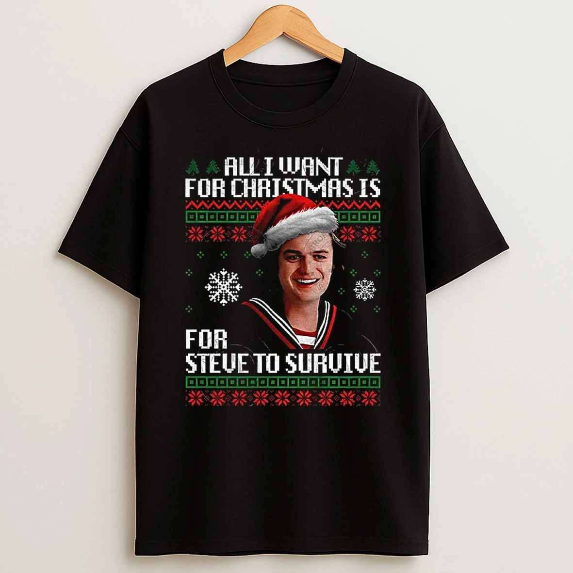 All I Want For Christmas Is Steve Harrington Merry Christmas T Shirt