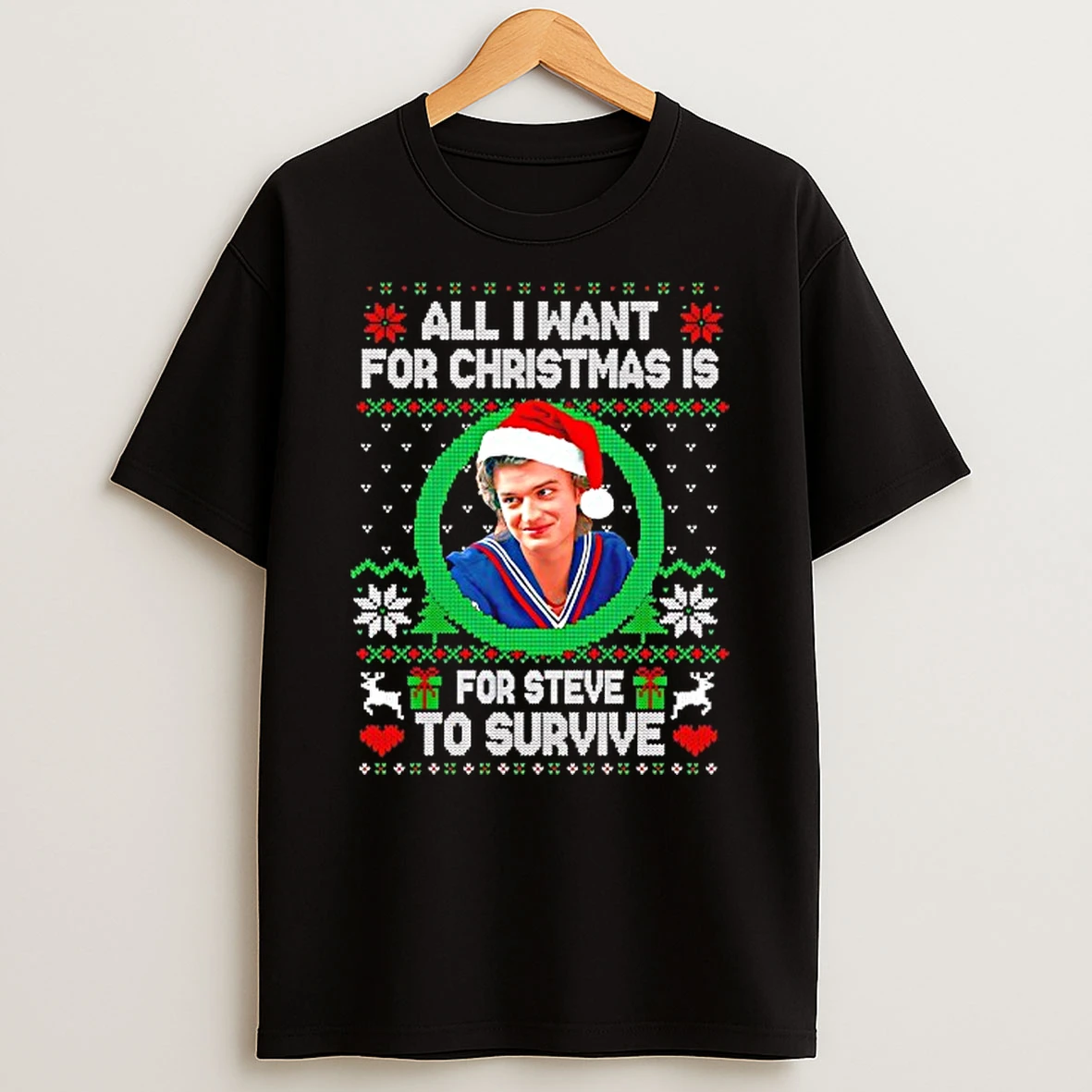 All I Want For Christmas Is Steve Harrington To Survive T Shirt