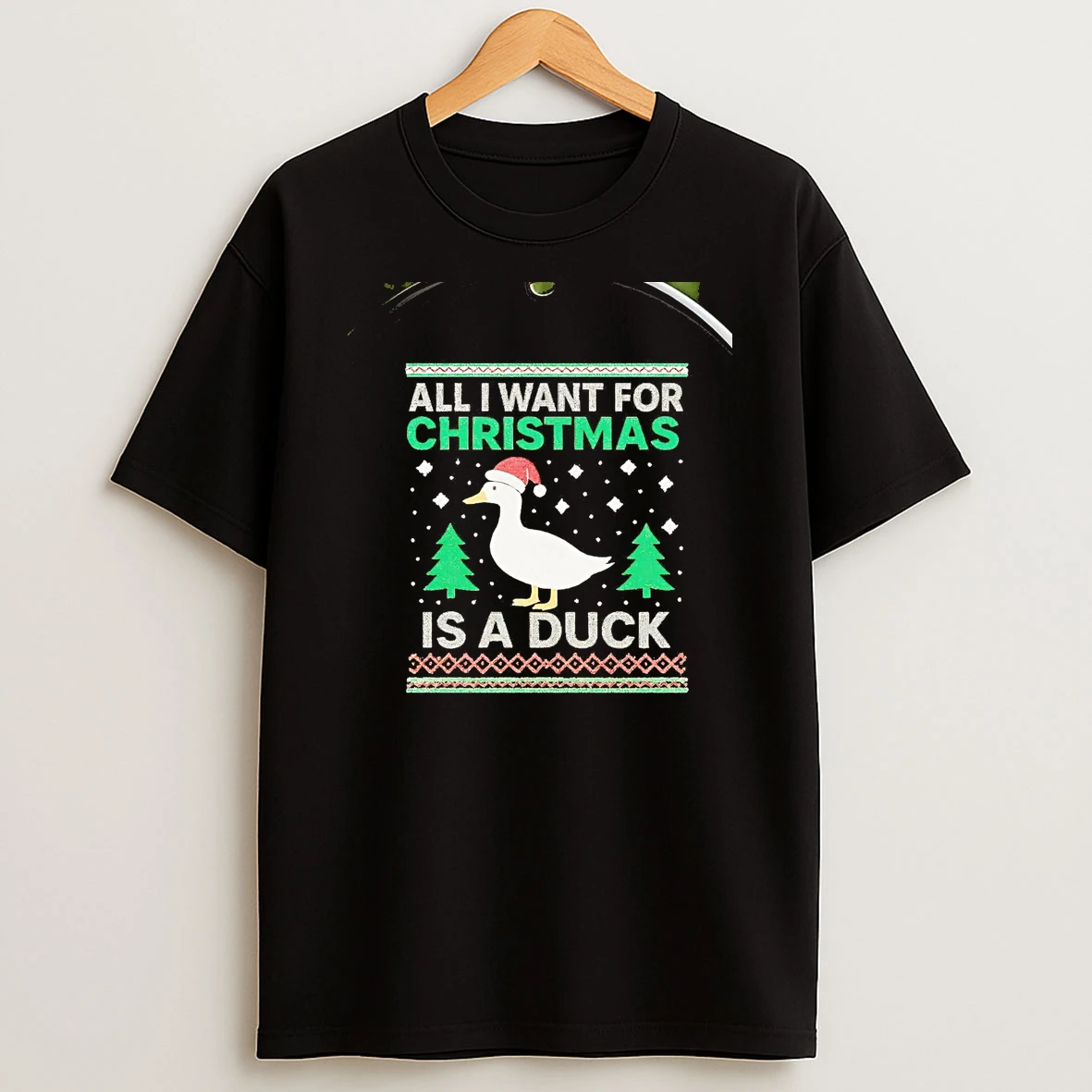 All I Want For Christmas Is A Duck Chriast T Shirt