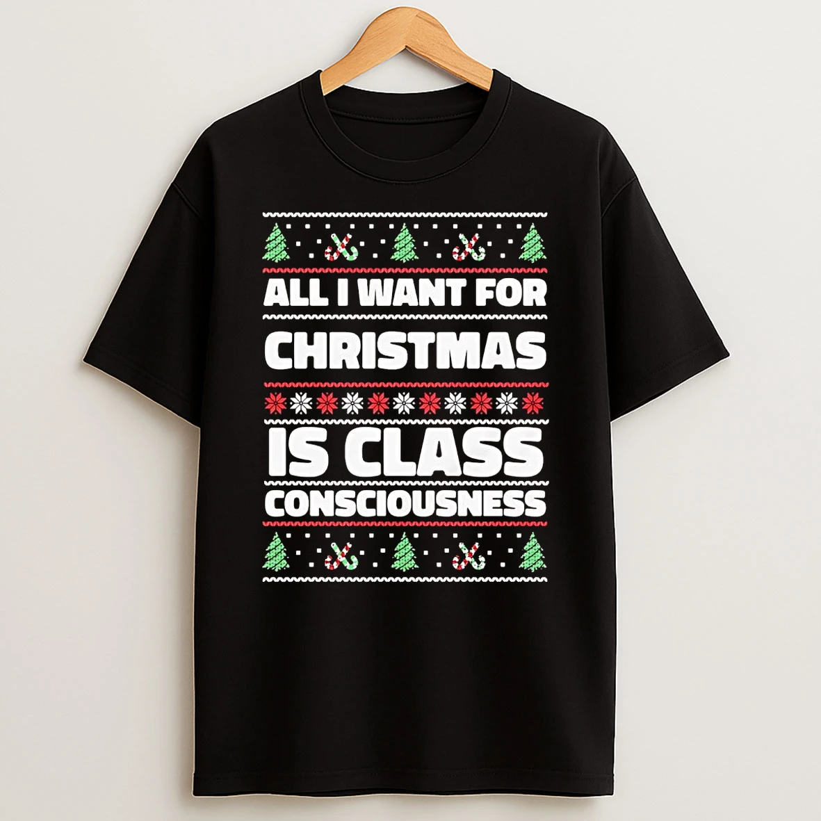 All I Want For Christmas Is Class Consciousness T Shirt