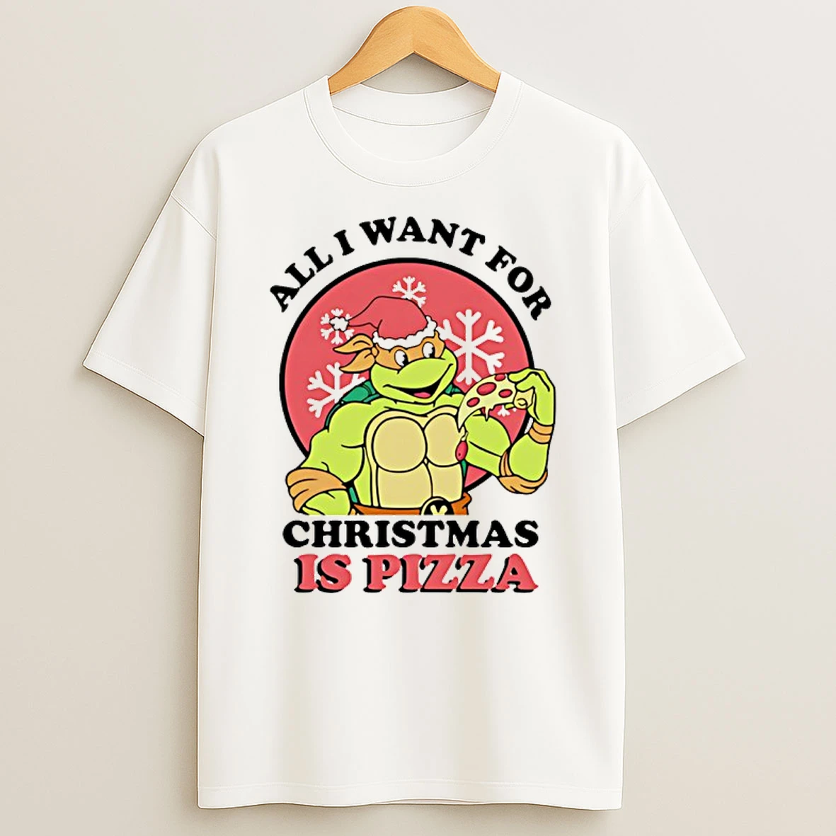 All I Want For Christmas Is Pizza Turtle T Shirt