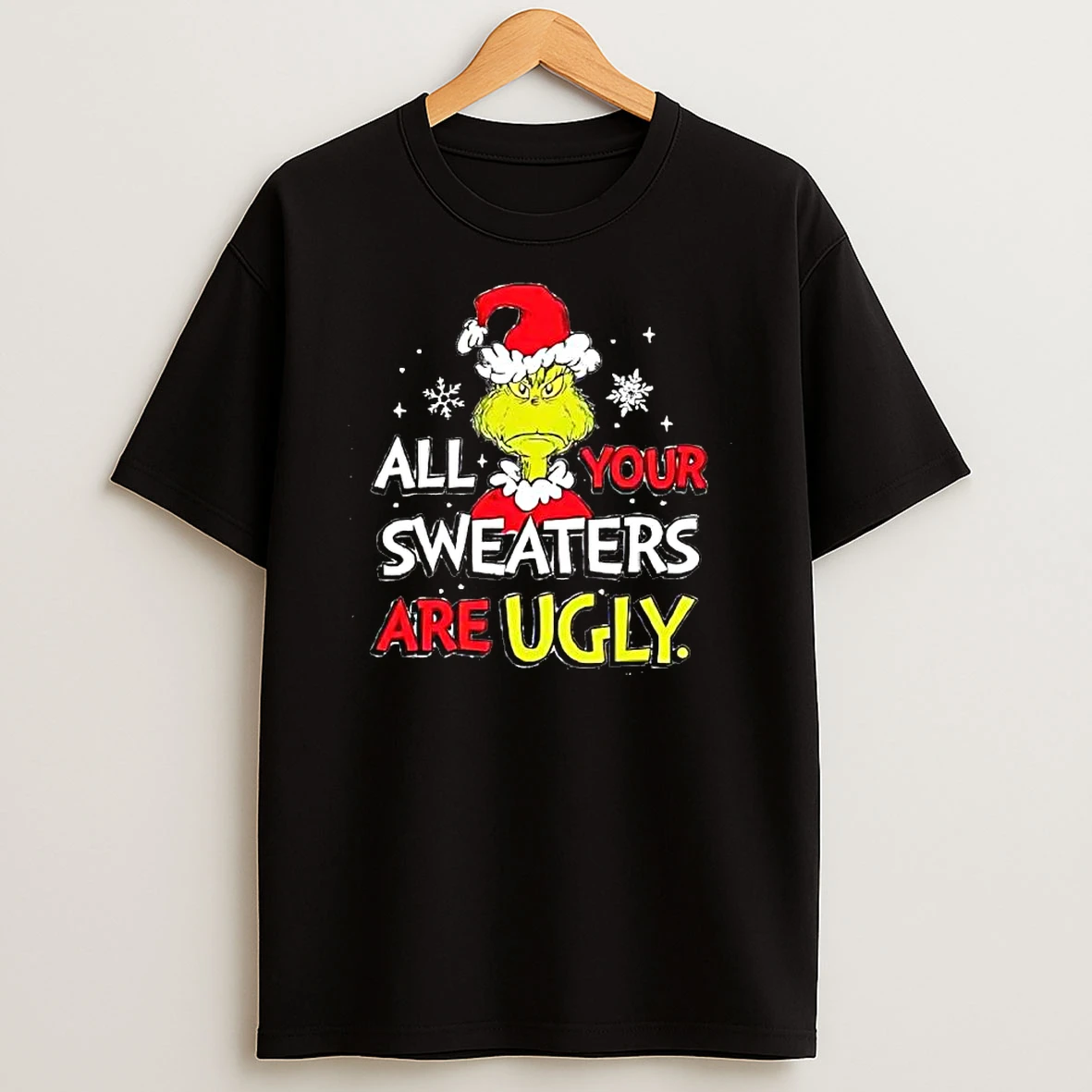 All Your Sweaters Are Ugly Grinch Santa Hat T Shirt