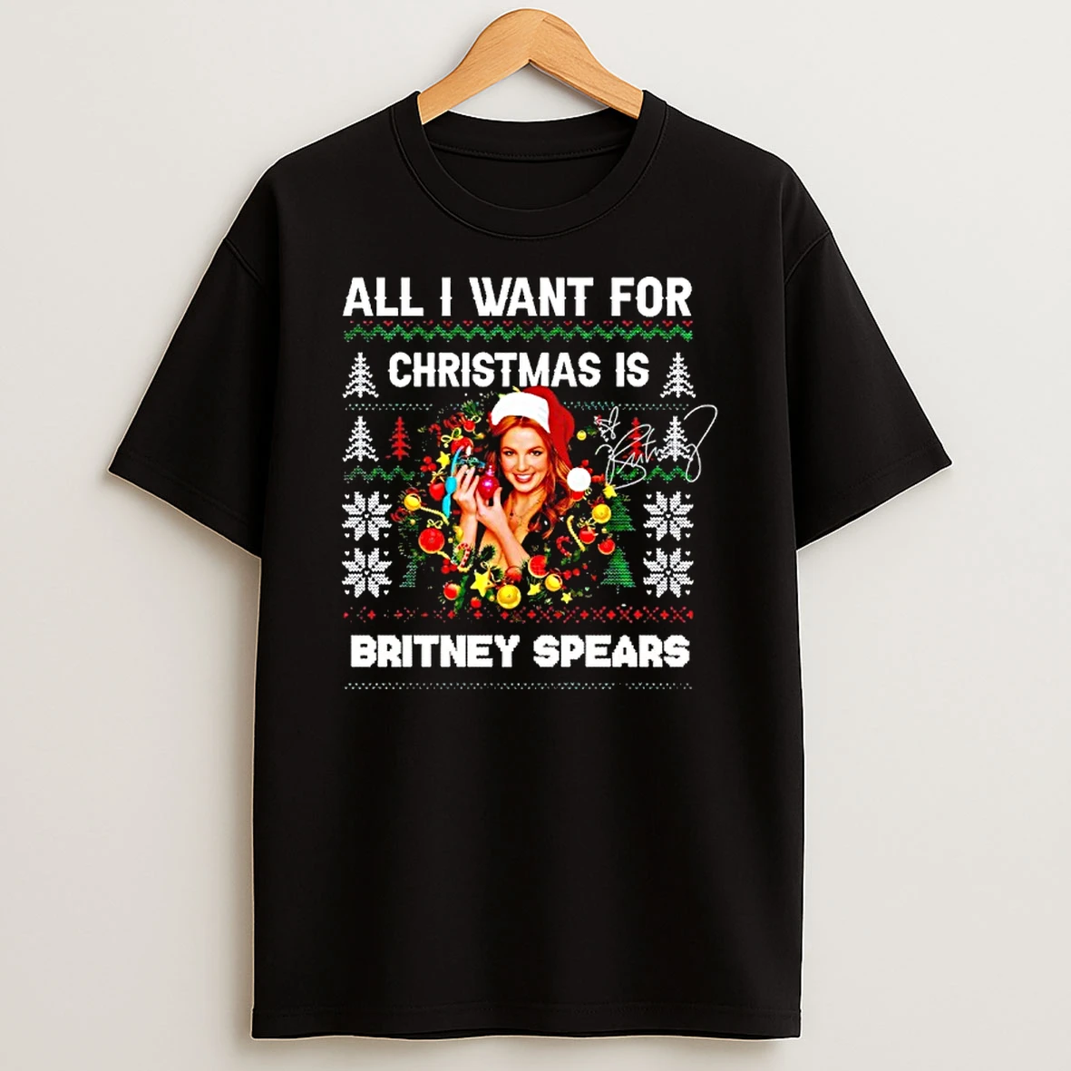 All I Want For Christmas Is Britney Spears Signatures T Shirt