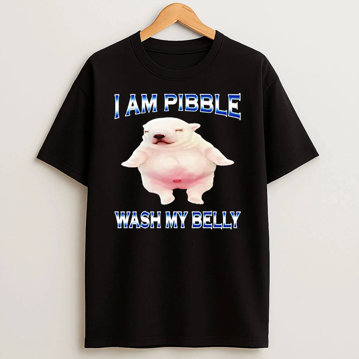 Am Pibble Wash My Belly Funny Dog Clean My Belly Meme T Shirt