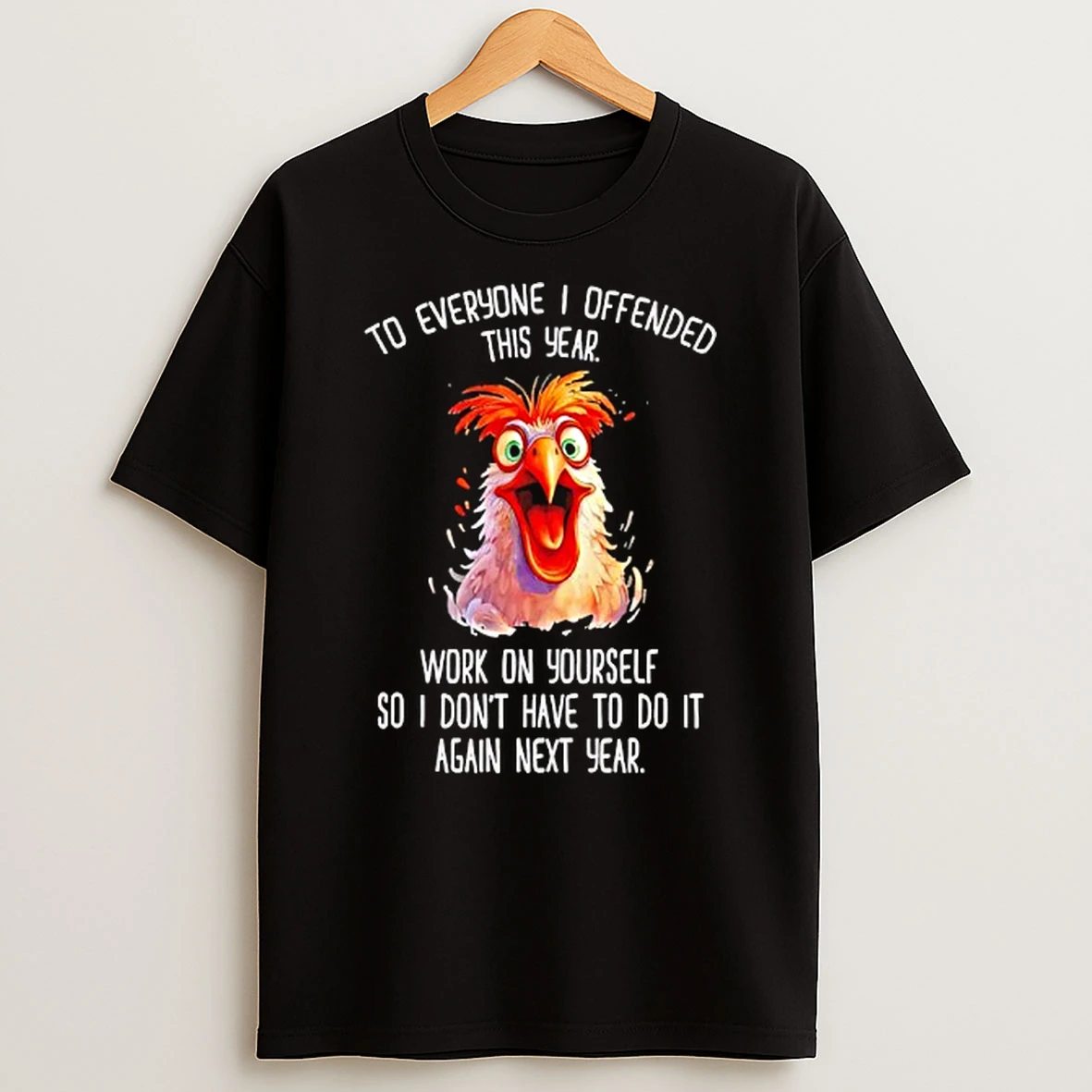 Angry Rooster To Everyone I Offended This Year T Shirt
