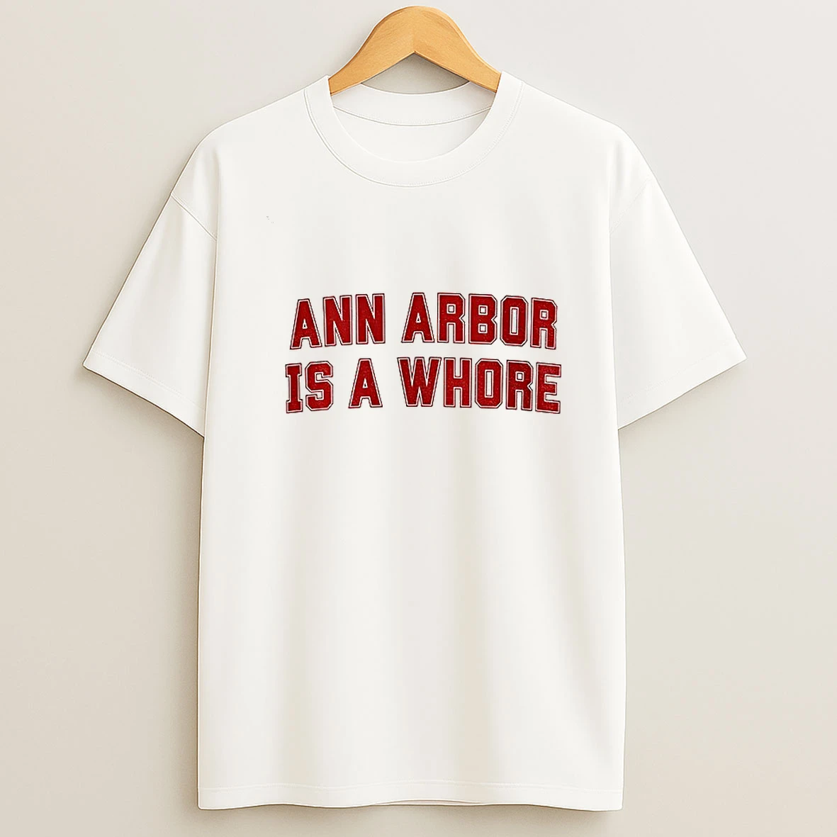 Ann Arbor Is A Whore Ohio State Buckeyes Beat Michigan Wolverines Football T Shirt