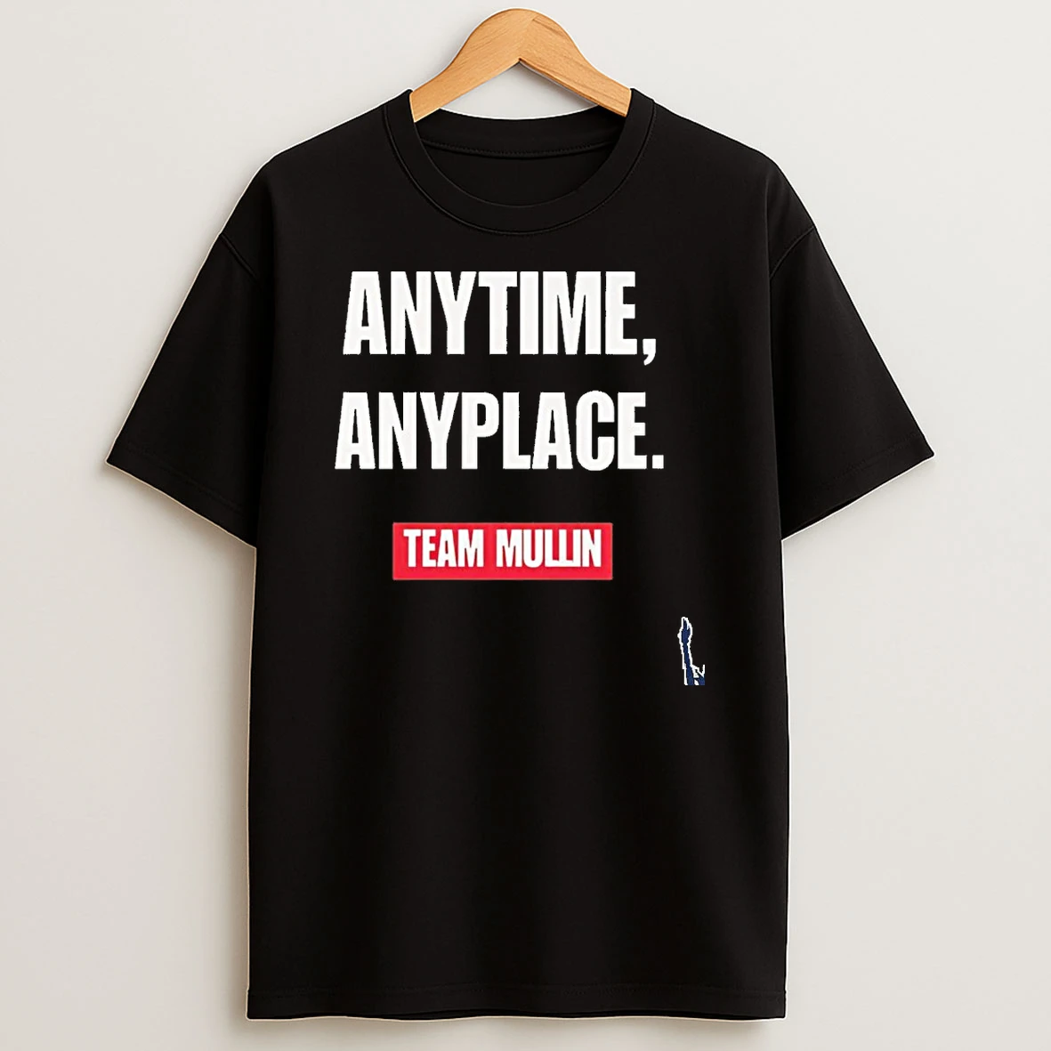 Anytime Anyplace Team Mullin T Shirt
