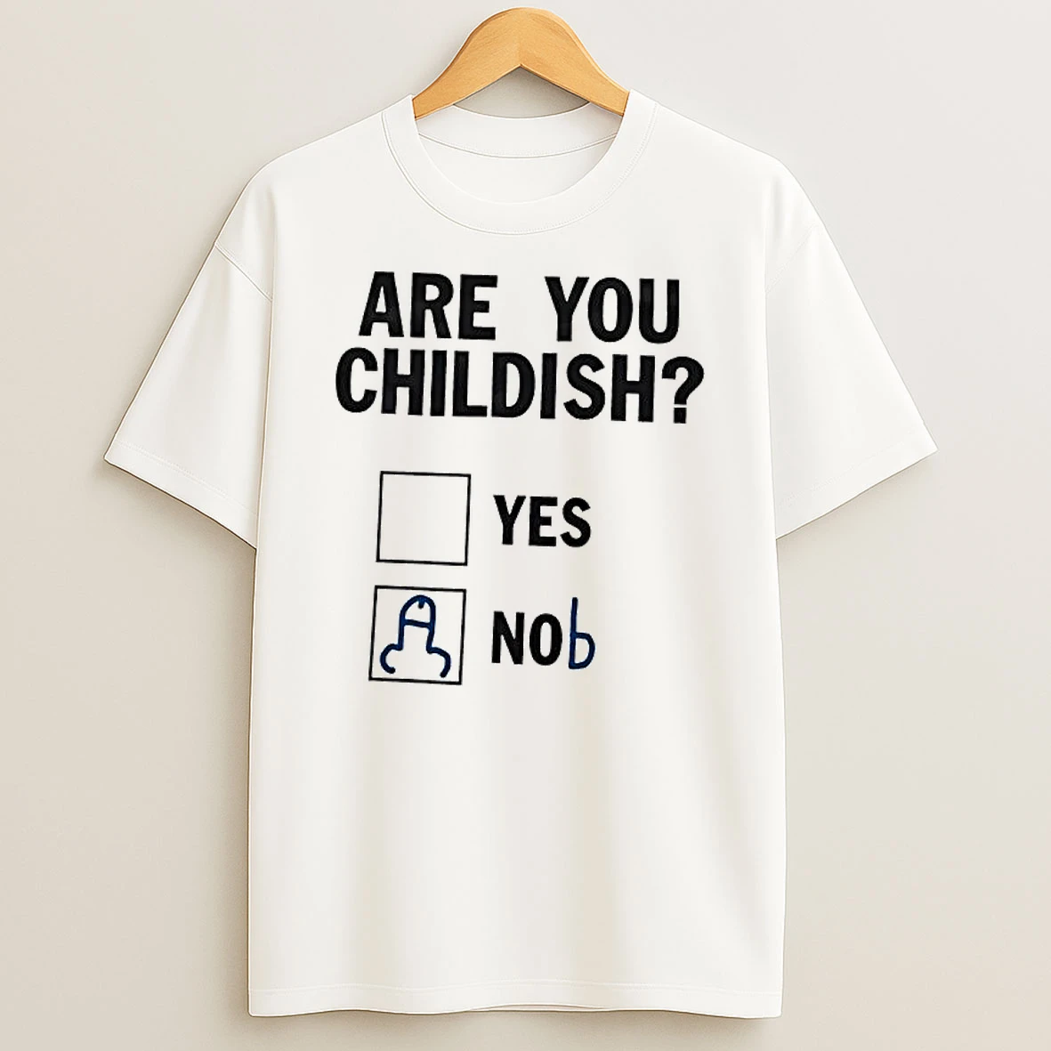 Are You Childish Yes Nob T Shirt
