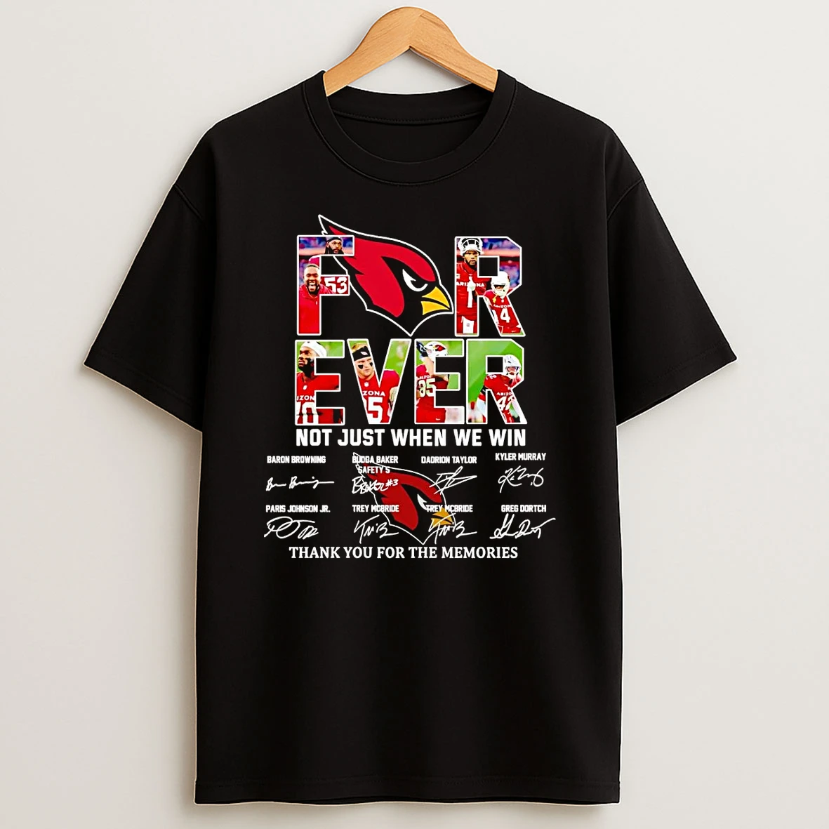 Arizona Cardinals Forever Not Just When We Win Players Signatures T Shirt