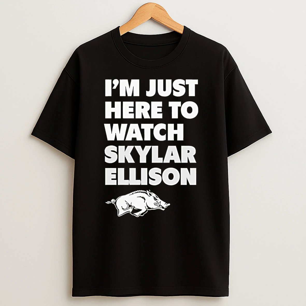 Arkansas Razorbacks Im Just Here To Watch Skylar Ellison T Shirt