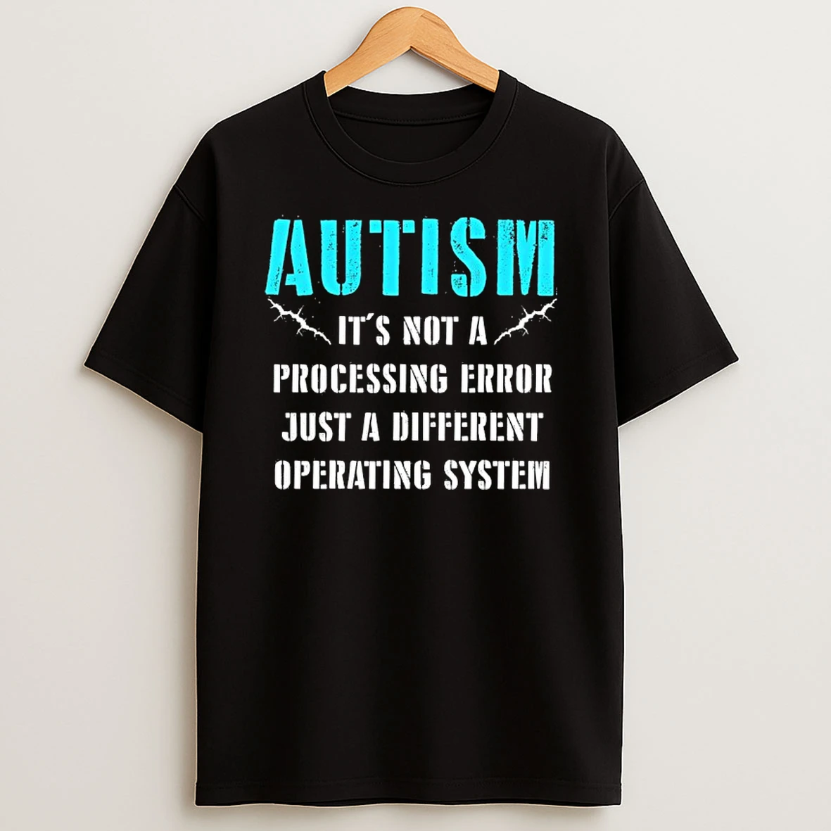 Autism Its Not A Processing Error Just A Different Operating System Funny T Shirt