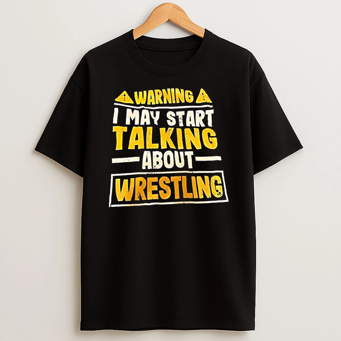 Awarning A I May Start Talking About Wrestling Graphic T Shirt