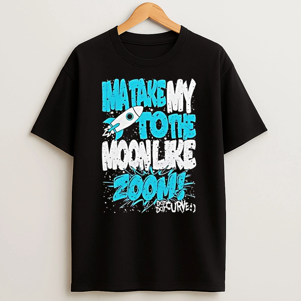 Awesome Ima Take My To The Moon Like Zoom Dot Dot Curve Design T Shirt