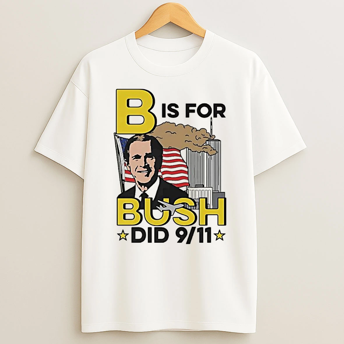 B Is For Bush Did 9 11 Burning City T Shirt