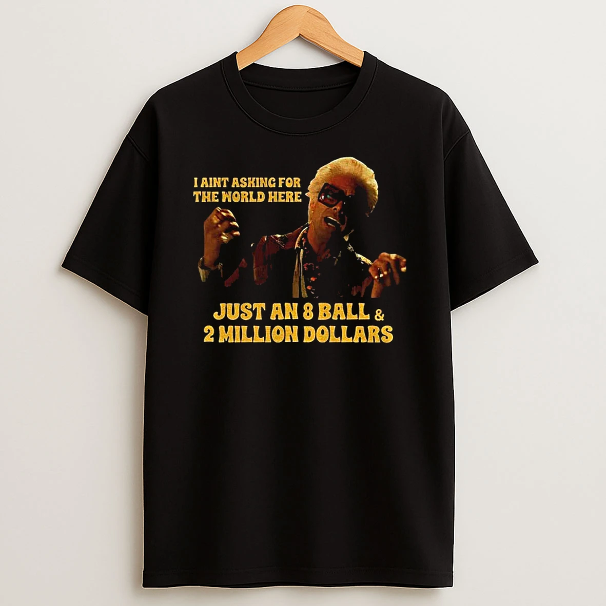 Baby Billy Funny Im Just Asking For A 8 Ball And 2 Million Dollars T Shirt