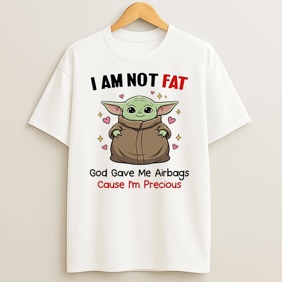 Baby Yoda I Am Not Fat God Gave Me Airbags Cause Im Precious T Shirt
