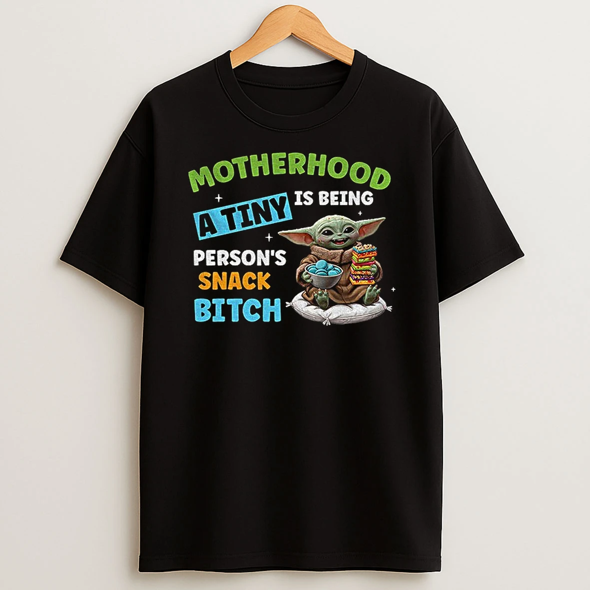 Baby Yoda Motherhood A Tiny Human Is Being A Snack Bitch T Shirt