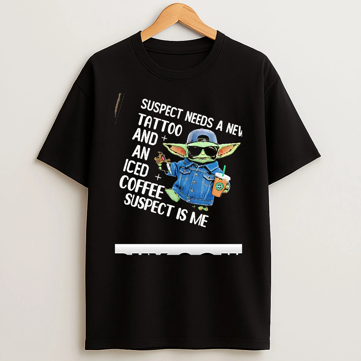 Baby Yoda Suspect Needs A New Tattoo And An Iced Coffee Suspect Is Me Christmas T Shirt