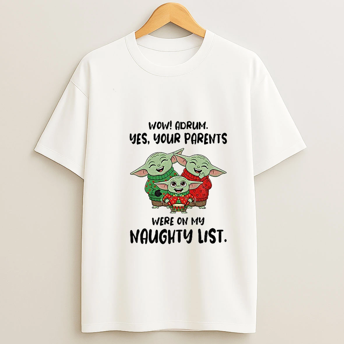 Baby Yoda Wow Drum Yes Your Parents Were On My Naughty List T Shirt