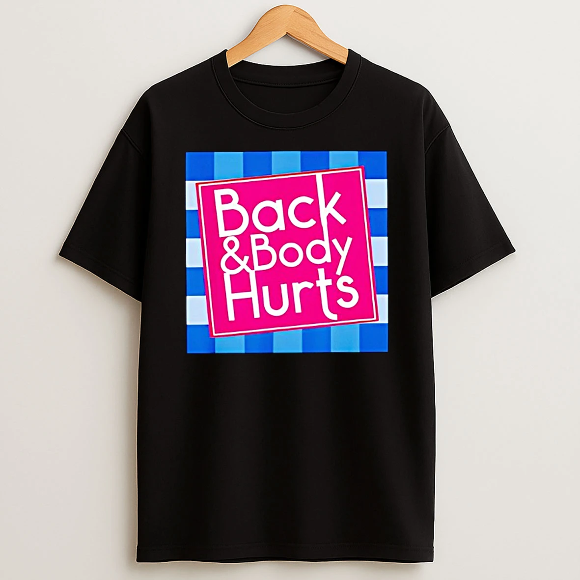 Back Body Hurts Quote Exercise Workout Gym T Shirt