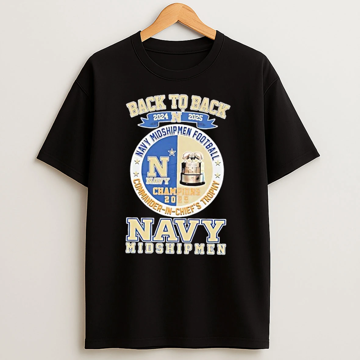 Back To Back 2024 2025 Navy Midshipmen Football Commander In Chiefs Trophy T Shirt