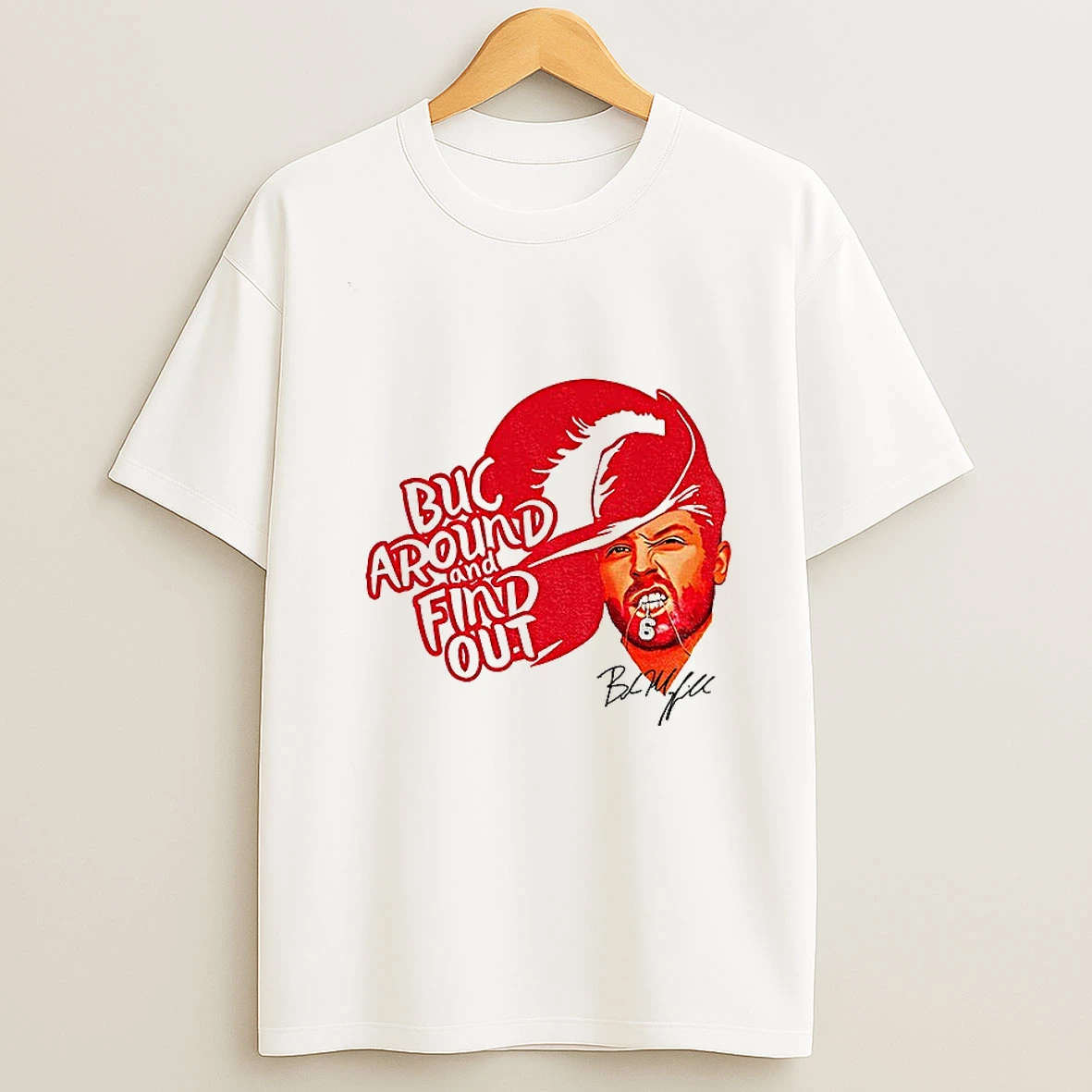 Baker Mayfield Tampa Bay Buccaneers Football Nfl Buc Around And Find Out Signature T Shirt