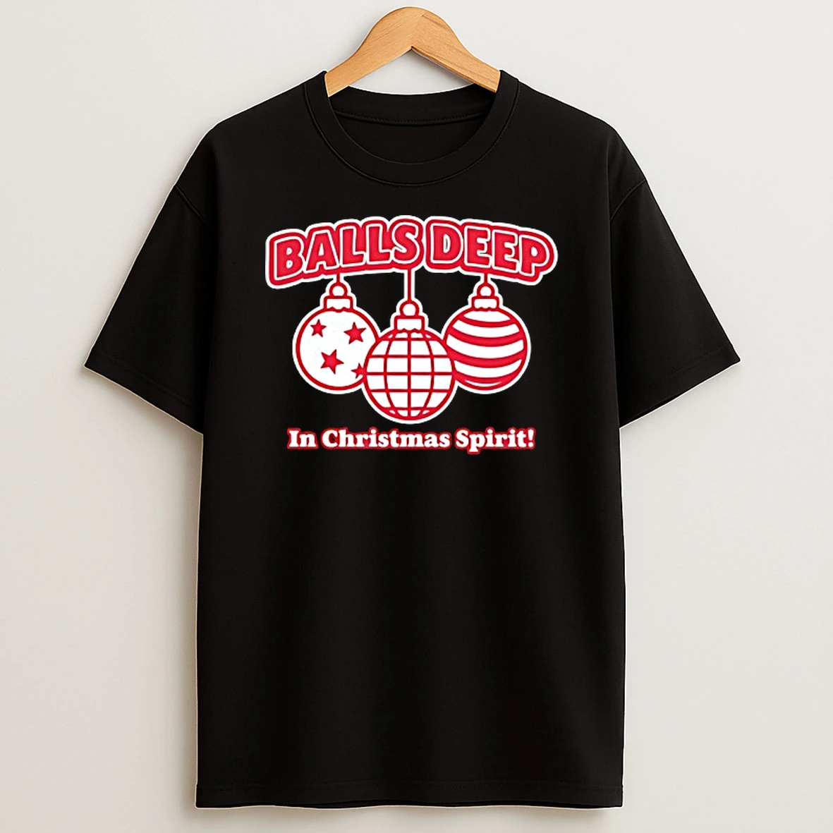 Balls Deep In Christmas Spirit T Shirt