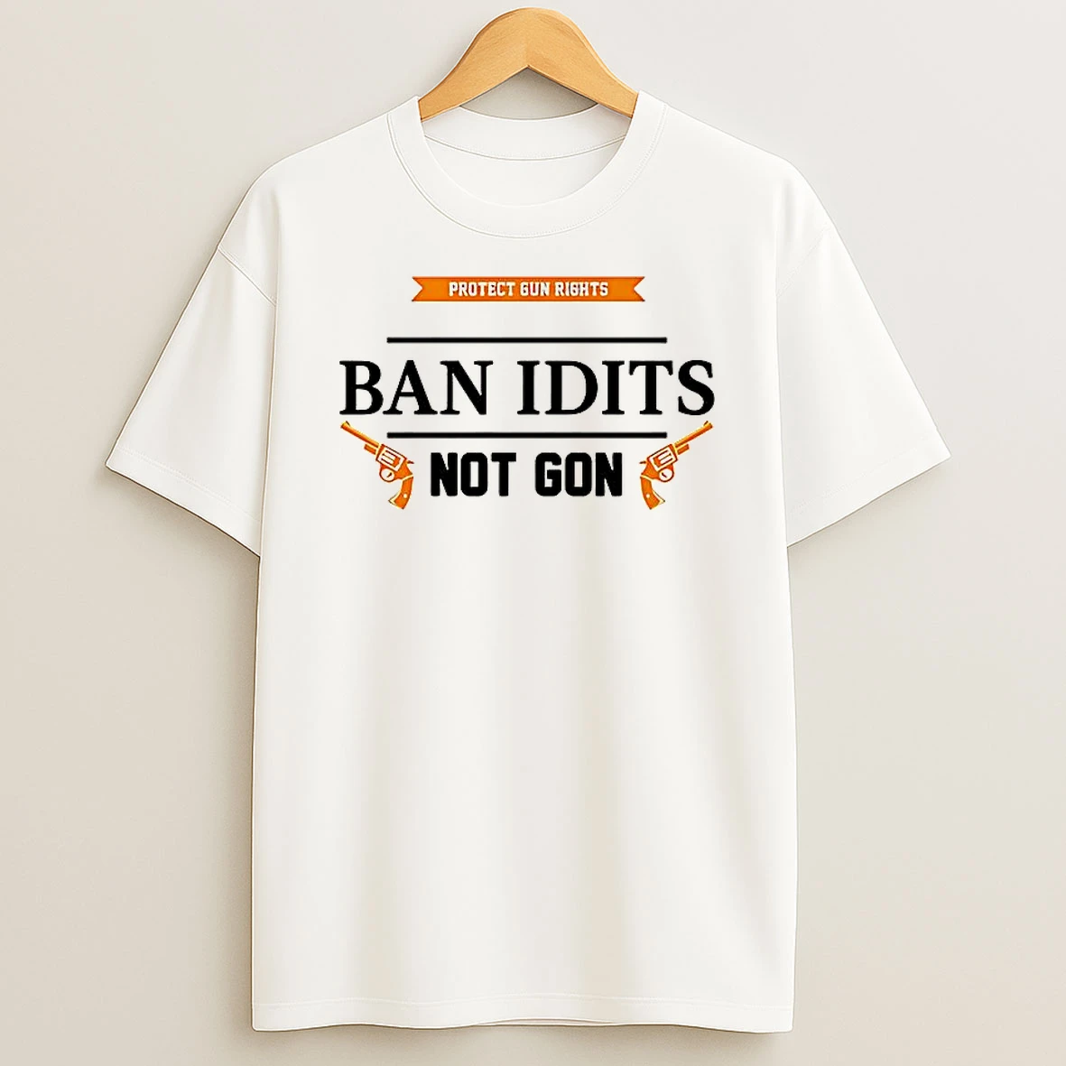 Ban Idiots Not Gon T Shirt
