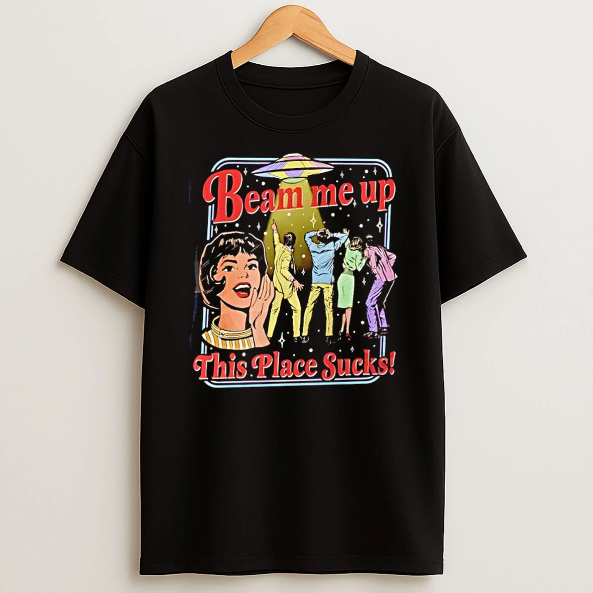 Beam Me Up This Place Sucks Retro Ufo Graphic T Shirt