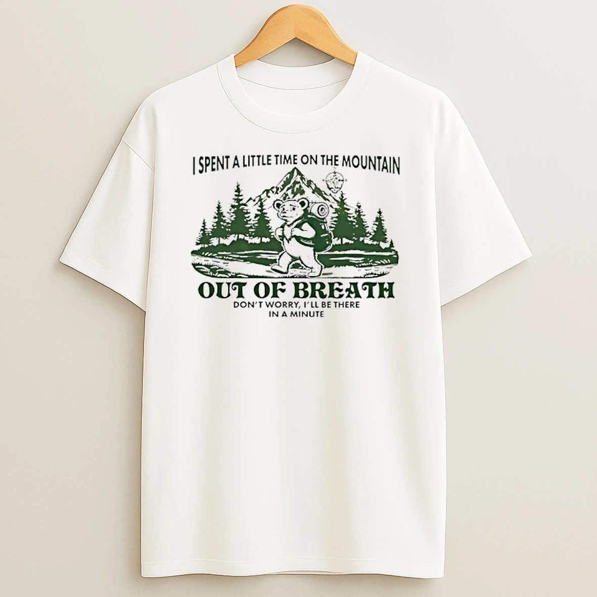 Bear Hiking Spent A Little Time On The Mountain Out Of Breath Dont Worry T Shirt