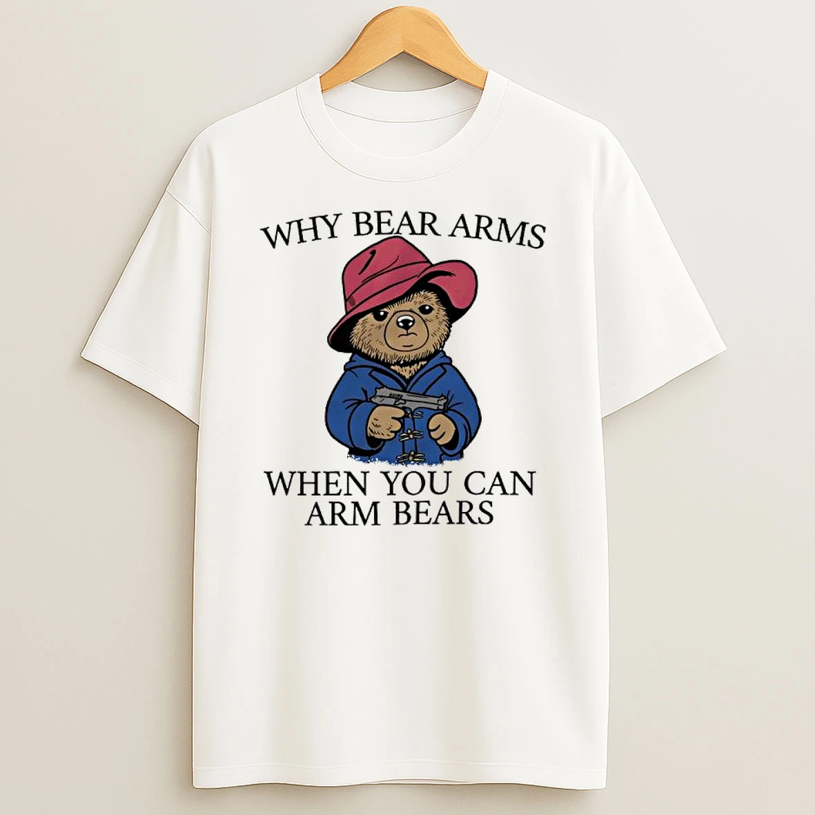 Bears Why Bear Arms When You Can Arm Bears T Shirt