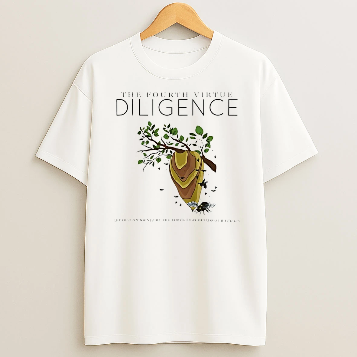 Beehive The Fourth Virtue Diligence Let Our Diligence Be The Force T Shirt