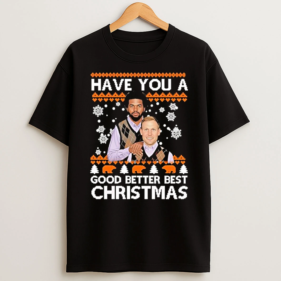 Ben Johnson Caleb Williams Have You A Good Better Best Christmas Chicago Football T Shirt