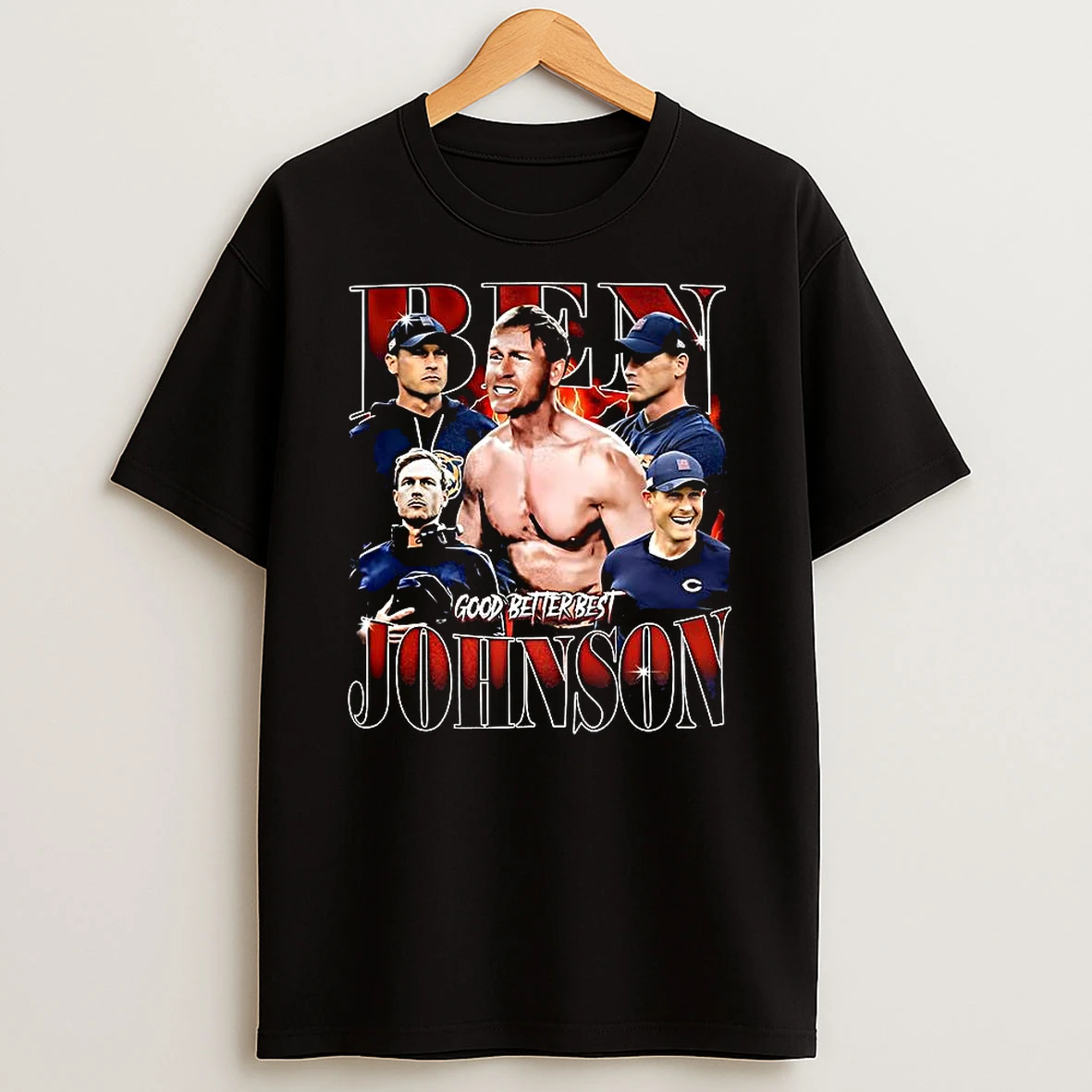 Ben Johnson Chicago Bears Football Good Better Best Graphic T Shirt
