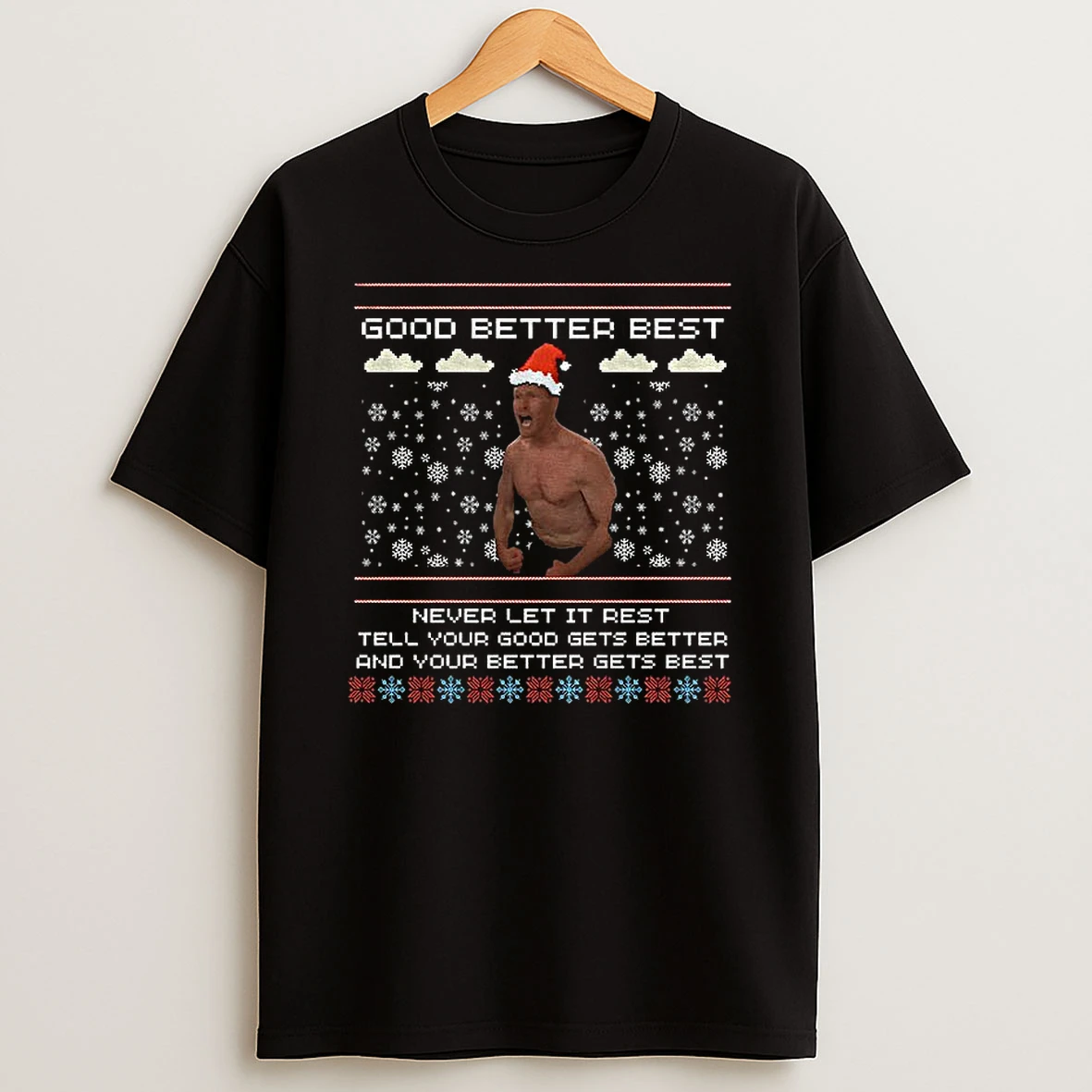 Ben Johnson Shout Loudly Good Better Best Never Let It Rest Merry Christmas T Shirt