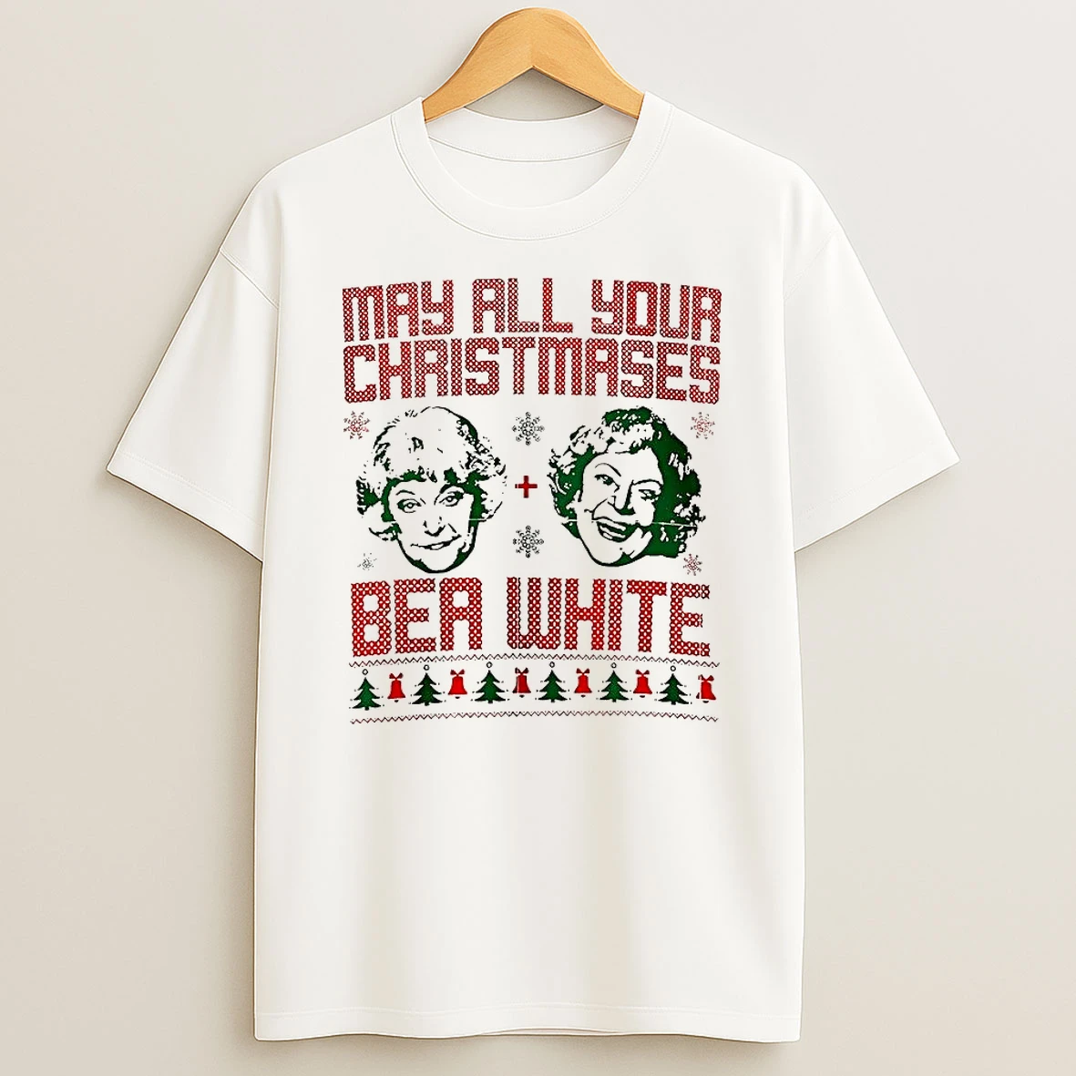 Betty White And Rue Mcclanahan May All Your Christmases Bea White Ugly Christmas T Shirt
