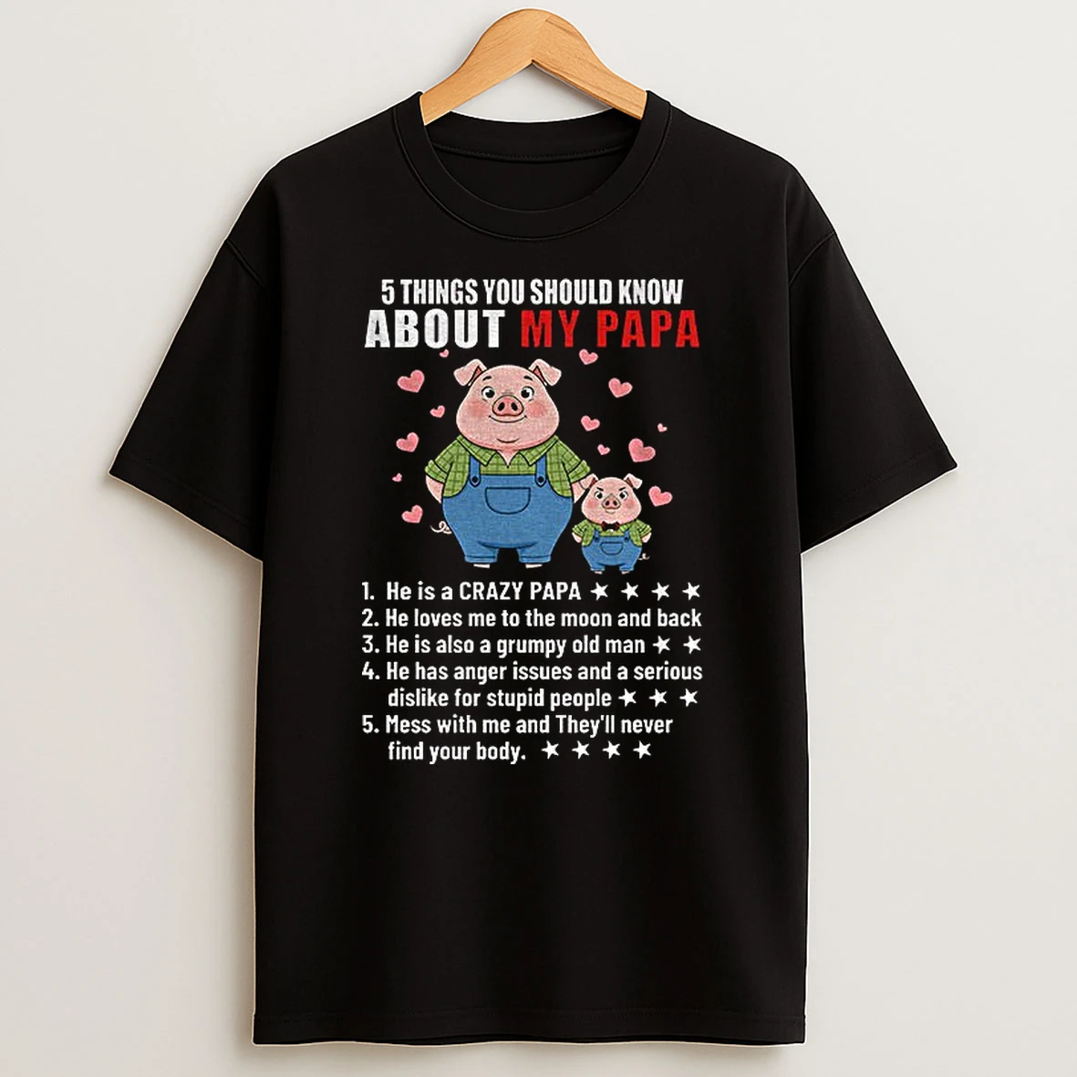 Big 5 Things You Should Know About My Papa He Is A Crazy Papa He Loves Me To The Moon And Back Valentines Day T Shirt