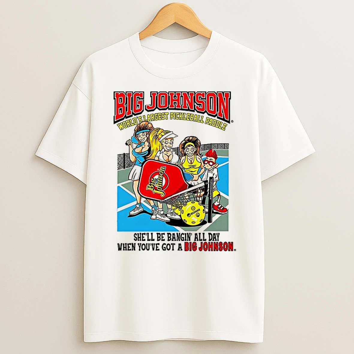Big Johnson Worlds Argest Pickleball Paddle T Shirt