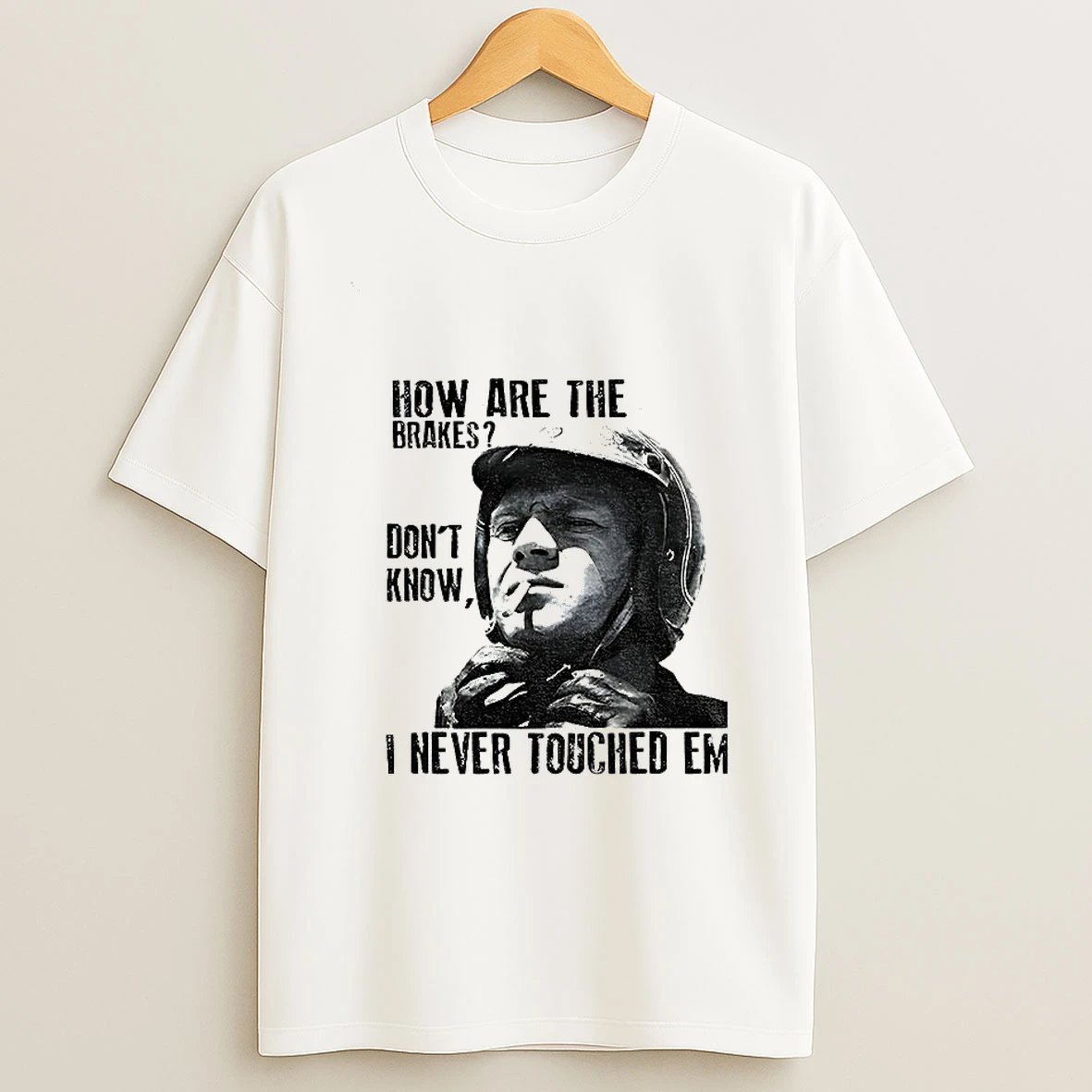 Biker Motorcycle How Are The Brakes Dont Know I Never Touched Em T Shirt