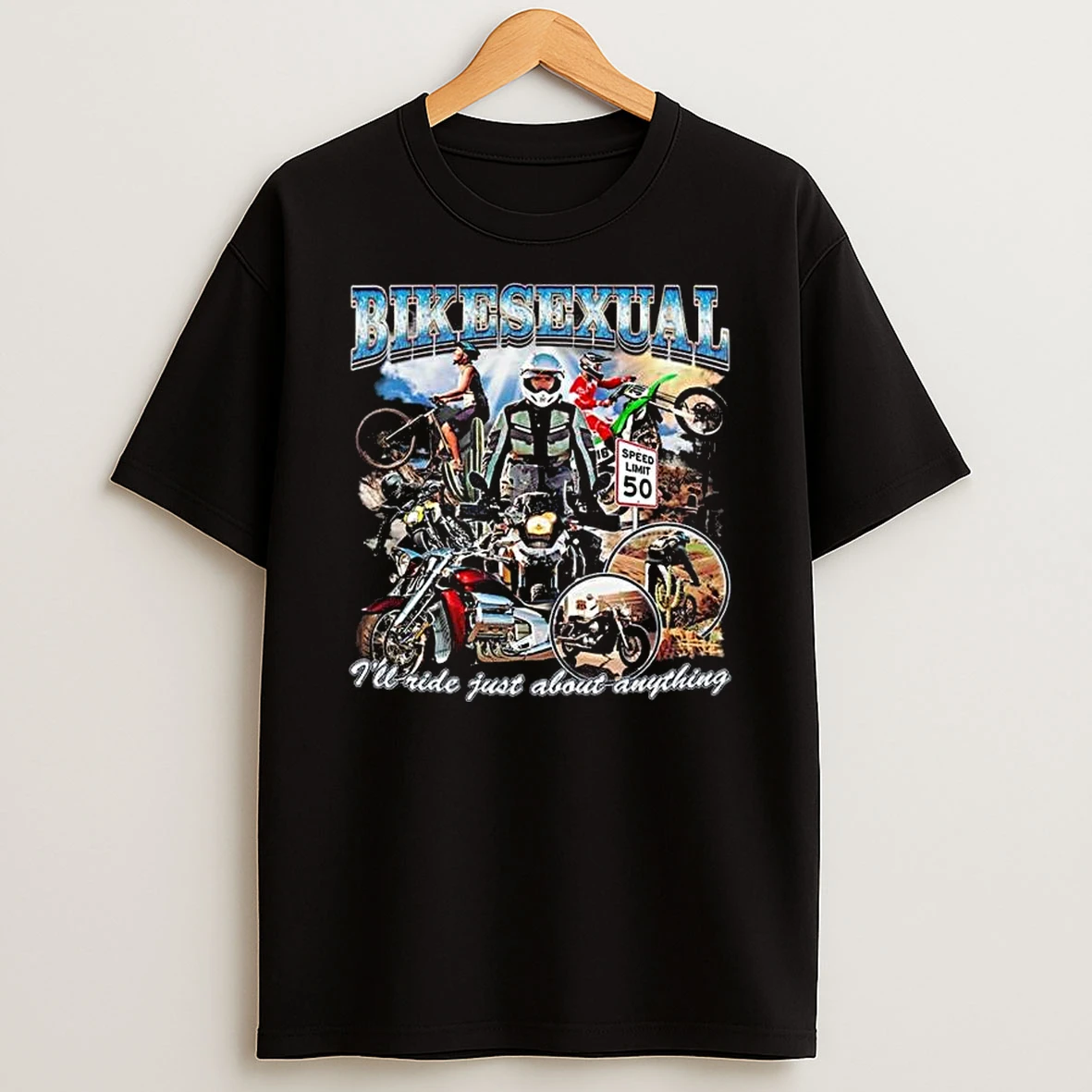 Bikesexual Ill Ride Just About Anything T Shirt