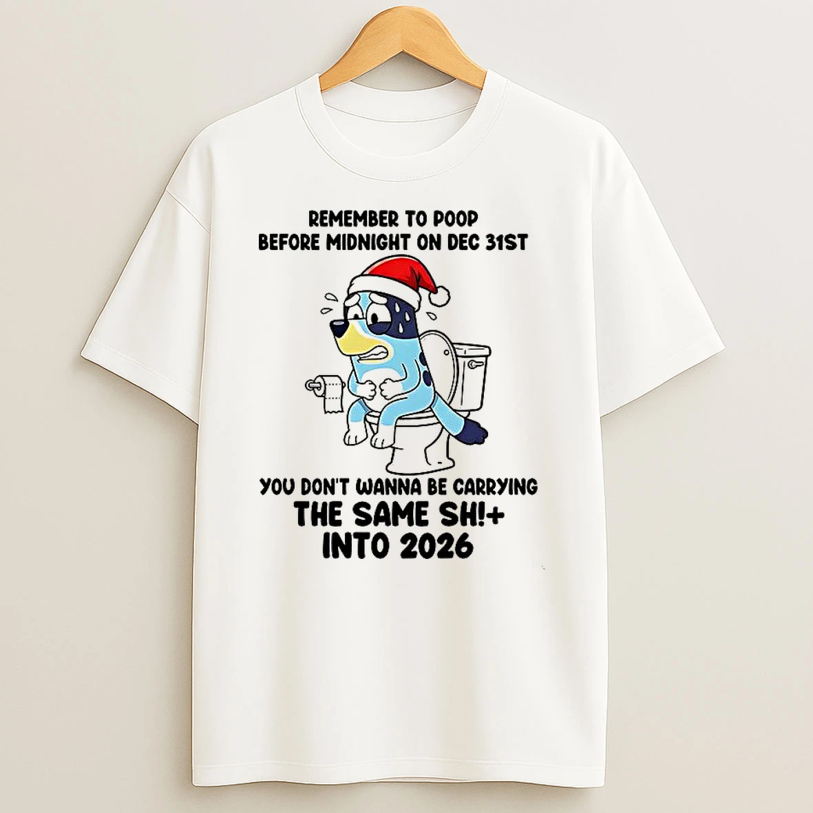 Bluey Remember To Poop Before Midnight On Dec 31st T Shirt